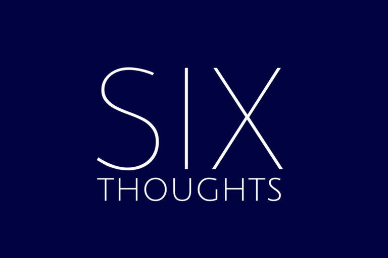 Six Thoughts 768x512