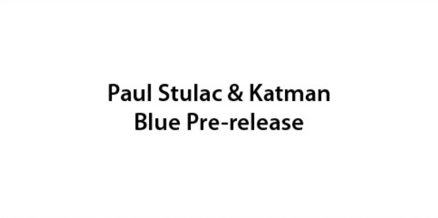 paul stulac katman blue pre release QJaEAi