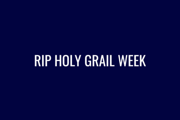 RIP Holy Grail Week 768x512 jJtEva