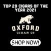 Oxford’s Top 20 Cigar Of The Year 2021 Foundation Cigars Create Your Own Sampler